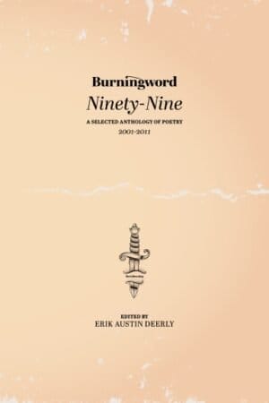 Burningword Ninety-Nine: A Selected Anthology of Poetry